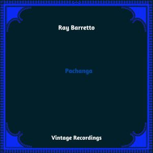 Ray Barretto的專輯Pachanga (Hq Remastered 2023)