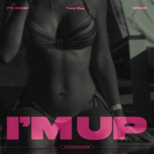 Album I'M UP (feat. FTL SHINKI, SPILER & KaworuMF) from 