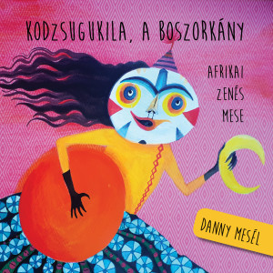 Dengarkan Kolo ko kászikán - az ugróegér dala lagu dari Danny Mesél dengan lirik