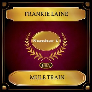Listen to Mule Train song with lyrics from frankie laine