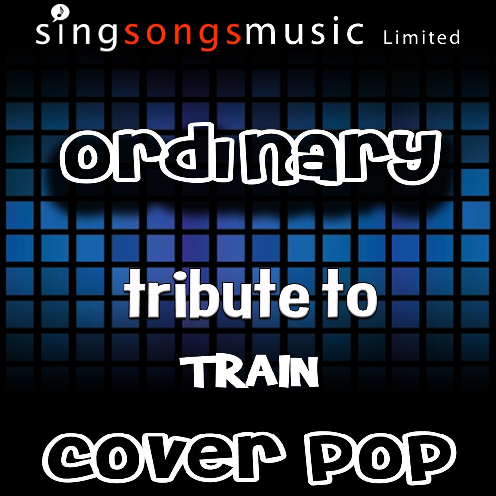 Ordinary (Tribute to Train)