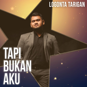 ดาวน์โหลดและฟังเพลง Tapi Bukan Aku พร้อมเนื้อเพลงจาก Logonta Tarigan