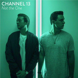 Dengarkan Not the One lagu dari Channel 13 dengan lirik