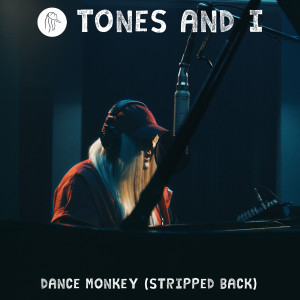 Listen to Dance Monkey (Stripped Back) song with lyrics from Tones and I