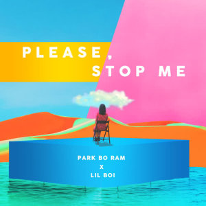 Dengarkan lagu Please, Stop Me (feat. Lil Boi) nyanyian Park Boram dengan lirik