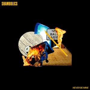 ดาวน์โหลดและฟังเพลง Never Be Mine พร้อมเนื้อเพลงจาก Shambolics