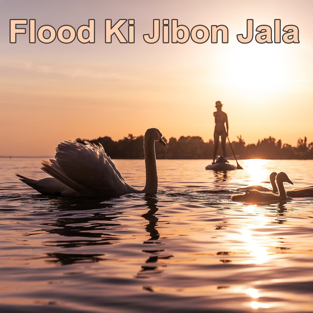 Flood Ki Jibon Jala (Explicit)