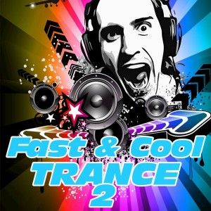 อัลบัม Fast and Cool Trance, Vol. 2 ศิลปิน Various