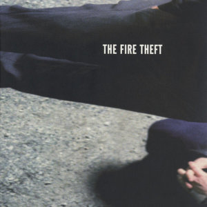 The Fire Theft的專輯The Fire Theft