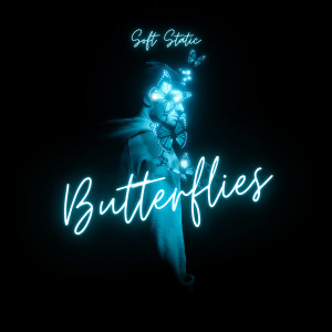 收聽Soft Static的Butterflies歌詞歌曲
