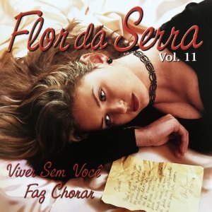 Flor Da Serra的專輯Viver Sem Você Faz Chorar, Vol. 11