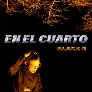 收聽Black G的EN EL CUARTO歌詞歌曲