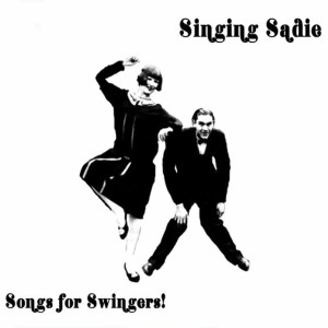 Singing Sadie的專輯Songs for swingers