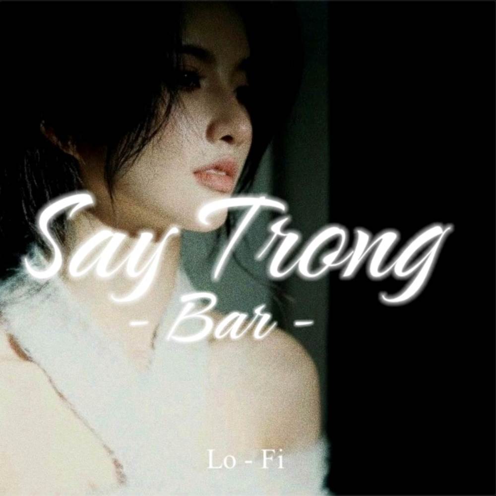 BEAT Say Trong Bar (Lofi)
