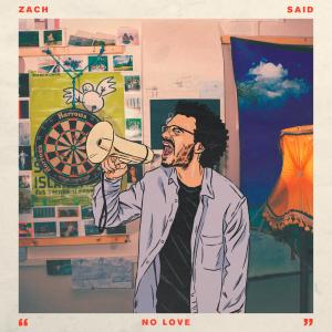 ดาวน์โหลดและฟังเพลง No Love พร้อมเนื้อเพลงจาก Zach Said