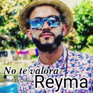 收聽Reyma的No Te Valora歌詞歌曲