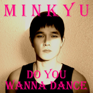 收聽민큐的DoYouWannaDance(NewMixVer.)歌詞歌曲