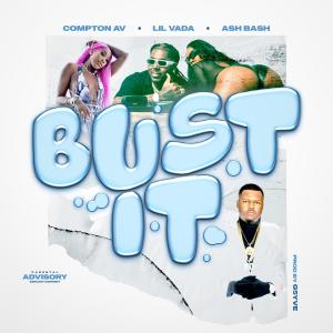 收聽Compton AV的Bust it (feat. Ashbashtharapper) (Explicit)歌詞歌曲