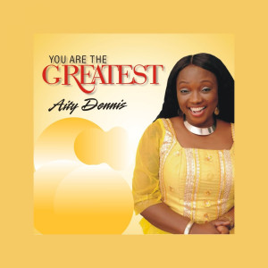 Album You Are the Greatest from Aity Dennis