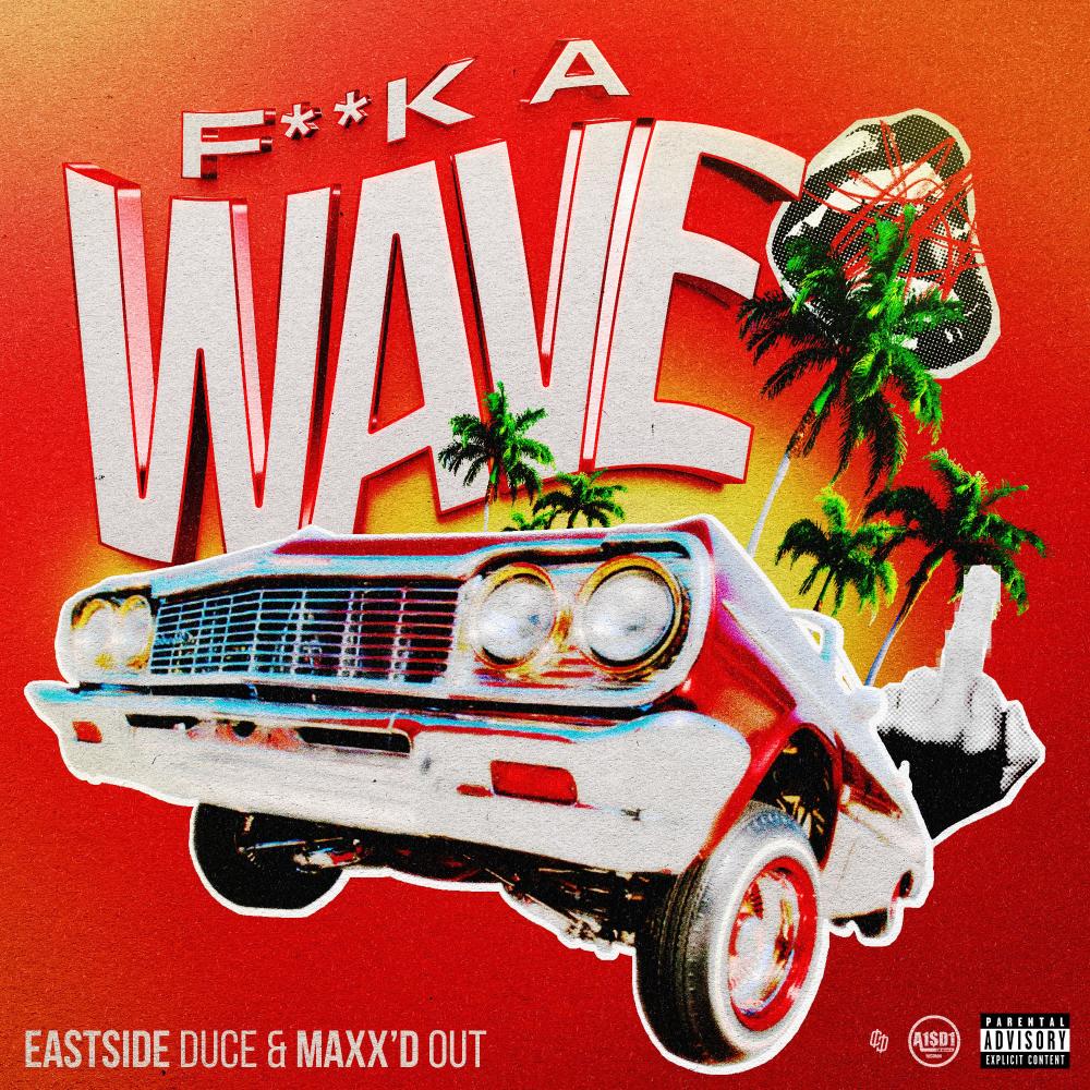 Fuck A Wave (feat. Maxx’d Out) (Explicit)
