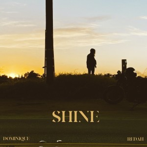 Listen to Shine (单曲) song with lyrics from Dominique