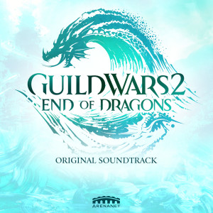 Guild Wars 2: End of Dragons (Original Game Soundtrack)
