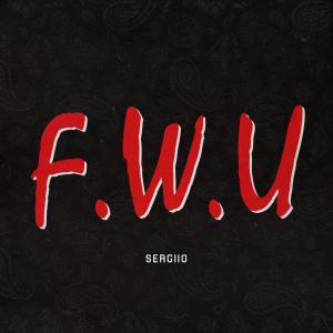Sergiio的專輯F.W.U (Explicit)