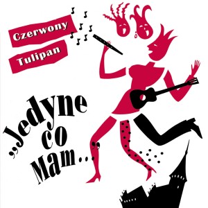Album Jedyne co mam oleh Czerwony Tulipan
