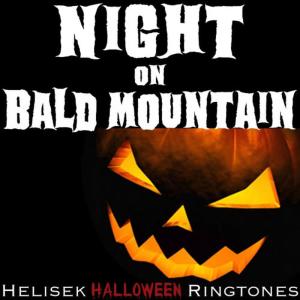 Helisek Halloween Ringtones的專輯A Night On Bald Mountain (A Night on the Bare Mountain); Nikolai Rimsky-Korsakov, Modest Mussorgsky
