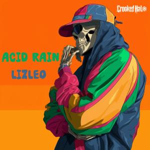 Listen to Acid Rain (feat. C.RAE & Block McCloud) (Explicit) song with lyrics from Lizleo