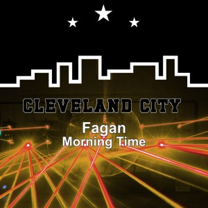 Listen to Morning Time song with lyrics from Fagan