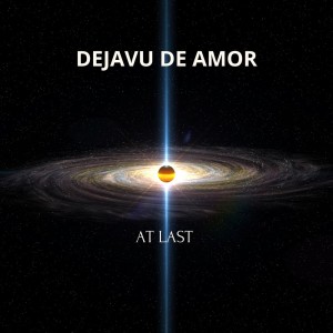 ดาวน์โหลดและฟังเพลง DEJAVU DE AMOR พร้อมเนื้อเพลงจาก At Last