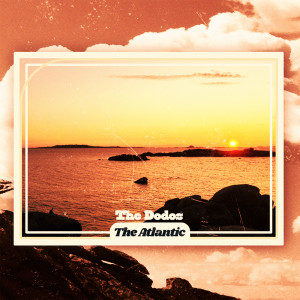 Listen to The Atlantic song with lyrics from The Dodos