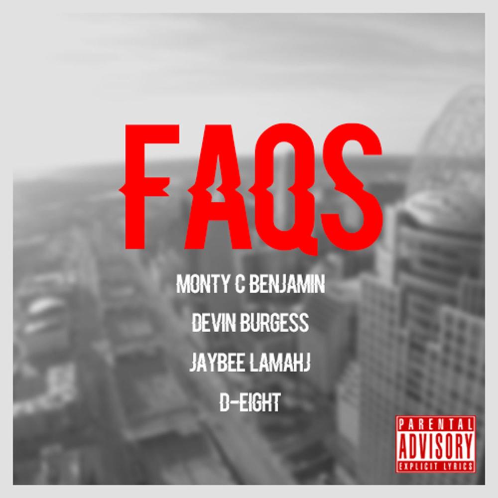 Faqs (feat. Devin Burgess, JayBee Lamahj & D-Eight) (Explicit)
