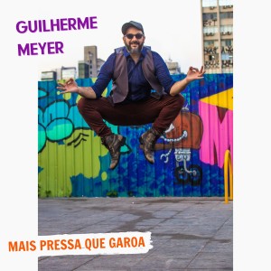 收聽Guilherme Meyer的Mais Pressa Que Garoa歌詞歌曲