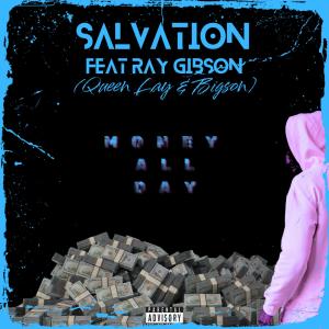 Salvation的專輯MoneyAllDay (feat. Ray GibSon, Queen Lay & BigSon) [Explicit]