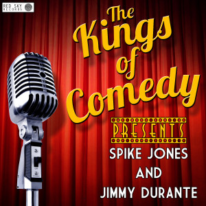 Spike Jones的專輯Kings of Comedy Presents Spike Jones and Jimmy Durante