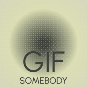 Various的专辑Gif Somebody