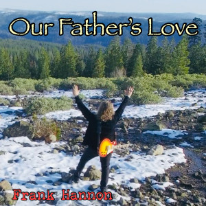 Album Our Father’s Love from Frank Hannon
