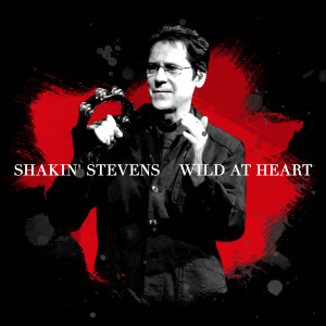 Shakin' Stevens的專輯Wild At Heart (Neros Single Version)