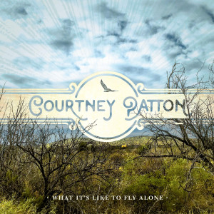 Album What It's Like to Fly Alone from Courtney Patton