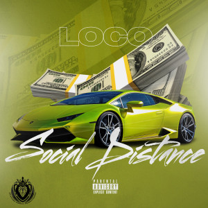 Album Social Distance (Explicit) oleh Loco