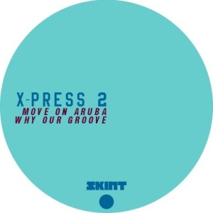 X-Press2的專輯Move On Aruba / Why Our Groove