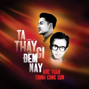 Album Ta Thấy Gì Đêm Nay from Duc Tuan