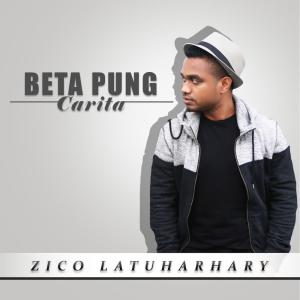 อัลบัม Beta Pung Carita ศิลปิน Zico Latuharhary