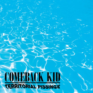 ดาวน์โหลดและฟังเพลง Territorial Pissings พร้อมเนื้อเพลงจาก Comeback Kid