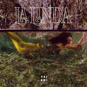Tei Shi的專輯La Linda (Explicit)