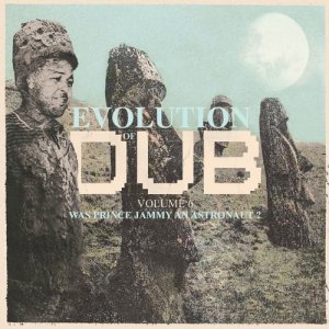 Evolution Of Dub Vol. 6 - Was Prince Jammy an Astronaut?