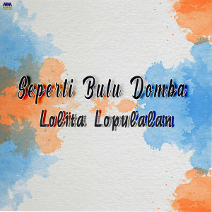 Album Seperti Bulu Domba oleh Lolita Lopulalan