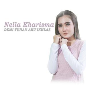 Dengarkan lagu Demi Tuhan, Aku Ikhlas nyanyian Nella Kharisma dengan lirik